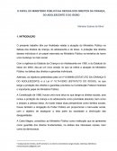 O PAPEL DO MINISTÉRIO PÚBLICO NA DEFESA DOS DIREITOS DA CRIANÇA, DO ADOLESCENTE E DO IDOSO