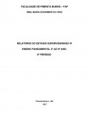 RELATÓRIO DO ESTÁGIO SUPERVISIONADO IV ENSINO FUNDAMENTAL 4º AO 5º ANO – 8ª PERÍODO