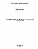 A VIOLÊNCIA MORAL NO TRABALHO: CONSIDERAÇÕES E LEGISLAÇÃO