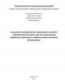 SOLUÇÕES DE INFRAESTRUTURA, MANUTENÇÃO E SUPORTE COM ÊNFASE EM SOFTWARE LIVRE APLICADAS EM UMA EMPRESA DE FABRICAÇÃO E COMERCIALIZAÇÃO DE ARTIGOS DE PUBLICIDADE