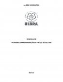 RESENHA : A GRANDE TRANSFORMAÇÃO DO FIM DO SÉCULO XX
