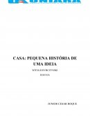 A CASA: PEQUENA HISTÓRIA DE UMA IDEIA