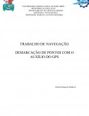 A DEMARCAÇÃO DE PONTOS COM O AUXÍLIO DO GPS