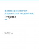 8 Passos para criar um projeto e atrair investimentos