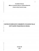 CONTRATOS MERCANTIS COMUMENTE UTILIZADOS PELAS INSTITUIÇÕES FINANCEIRAS NO BRASIL