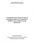 PARTICIPAÇÃO CIDADÃ PARA O CONTROLE SOCIAL NA POLÍTICA PÚBLICA DE ALIMENTAÇÃO ESCOLAR