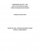 ESTUDO DE CASO - ESTÁGIO EM NUTRIÇÃO CLÍNICA HOSPITAL JARDIM AMÉRICA