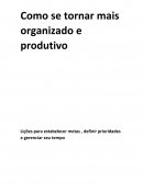 Como se Tornar mais organizado e produtivo