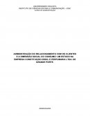 ADMINISTRAÇÃO DO RELACIONAMENTO COM OS CLIENTES E A DIMENSÃO SOCIAL DO CONSUMO: UM ESTUDO NA EMPRESA CONSTITUIÇÃO DROG. E PERFUMARIA LTDA. DE GRANDE PORTE.