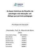 As Bases históricas da filosofia, da psicologia e da educação: Um diálogo que permeia pedagogia