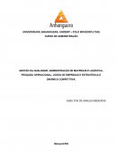 GESTÃO DA QUALIDADE, ADMINISTRAÇÃO DE MATERIAIS E LOGÍSTICA, PESQUISA OPERACIONAL, JOGOS DE EMPRESAS E ESTRATÉGICA E DINÂMICA COMPETITIVA