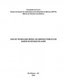 USO DE TECNOLOGIA MÓVEL NO SERVIÇO PÚBLICO DE SAÚDE DO ESTADO DO ACRE