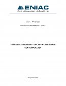 A INFLUÊNCIA DE SÉRIES E FILMES NA SOCIEDADE CONTEMPORÂNEA