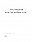 ESTUDO DIRIGIDO DE BIOQUÍMICA CLÍNICA 2018.1