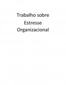 O Estresse Organizacional