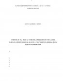A PROTEÇÃO DAS MARCAS NO BRASIL: OS DIREITOS DO TITULAR DA MARCA E A PROTEÇÃO LEGAL QUANTO À CONCORRÊNCIA DESLEAL E SUA VERTENTE PARASITÁRIA