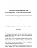 A Evolução da Arquitetura no Brasil, desde a Arquitetura Indígena.