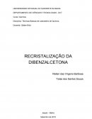 Técnicas Básicas de Laboratório de Química Docente: Gálber Brito RECRISTALIZAÇÃO DA DIBENZALCETONA