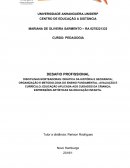 DISCIPLINAS NORTEADORAS: DIDÁTICA DA HISTÓRIA E GEOGRAFIA; ORGANIZAÇÃO E METODOLOGIA DO ENSINO FUNDAMENTAL; AVALIAÇÃO E CURRÍCULO