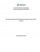RELATÓRIO DE ESTÁGIO SUPERVISIONADO EM NUTRIÇÃO CLÍNICA INFANTIL E ADULTO