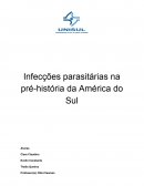 Infecções Parasitárias na Pré-História da América do Sul
