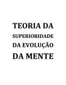 Teoria da Superioridade da Evolução da Mente