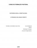 SOTERIOLOGIA e CRISTOLOGIA. A PESSOA DE JESUS CRISTO