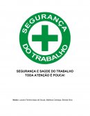 SEGURANÇA E SAÚDE DO TRABALHO TODA ATENÇÃO É POUCA!