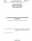 A ECONOMIA BRASILEIRA E SEU DESENVOLVIMENTO ECONÔMICO