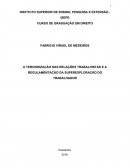 A TERCEIRIZAÇÃO NAS RELAÇÕES TRABALHISTAS E A REGULAMENTAÇÃO DA SUPEREXPLORAÇÃO DO TRABALHADOR