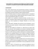 CARACTERÍSTICAS COMPARATIVAS DE MODELOS DE GESTÃO DE RISCO DE CRÉDITO UTILIZADOS POR INSTITUIÇÕES FINANCEIRAS NO BRASIL