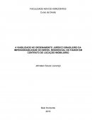 A VIABILIDADE NO ORDENAMENTO JURÍDICO BRASILEIRO DA IMPENHORABILIDADE DO IMÓVEL RESIDENCIAL DO FIADOR EM CONTRATO DE LOCAÇÃO IMOBILIÁRIO