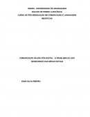 COMUNICAÇÃO NA ERA PÓS-DIGITAL - O PROBLEMA DO USO DESREGRADO DAS MÍDIAS SOCIAIS