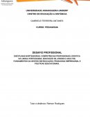 DISCIPLINAS NORTEADORAS: COMPETÊNCIAS PROFISSIONAIS; DIDÁTICA DA LINGUA PORTUGUESA; EDUCAÇÃO DE JOVENS E ADULTOS; FUNDAMENTOS DA GESTÃO EM EDUCAÇÃO; PEDAGOGIA EMPRESARIAL E POLÍTICAS EDUCACIONAIS.