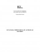EUTANÁSIA: MORTE DIGNA OU AUXÍLIO AO SUICÍDIO?