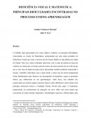 DEFICIÊNCIA VISUAL E MATEMÁTICA: PRÍNCIPAIS DIFICULDADES ENCONTRADAS NOPROCESSO ENSINO-APRENDIZAGEM