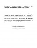 DIGNÍSSIMO DESEMBARGADOR PRESIDENTE DO TRIBUNAL REGIONAL DO TRABALHO DA ª REGIÃO