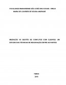 MEDIAÇÃO VS GESTÃO DE CONFLITOS COM CLIENTES: UM ESTUDO DAS TÉCNICAS DE NEGOCIAÇÃO ENTRE AS PARTES