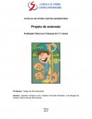 A temática deste estudo tem por finalidade trabalhar a avaliação física de crianças com faixa etária entre 6 á 11 anos