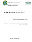 AS ROTAÇÕES: FORÇA CENTRÍPETA