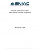 ESTUDO DE CASO GESTÃO DE PRODUTOS E OPERAÇÕES