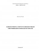 A ALIENAÇÃO PARENTAL - O INSTITUTO DA MEDIAÇÃO FAMILIAR COMO POSSIBILIDADE DE RESOLUÇÃO DE CONFLITOS