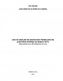 USO DA ANÁLISE DE DADOS NOS TRABALHOS DE AUDITORIA INTERNA DO BANCO XPTO: Alternativas aos Dificultadores de Uso