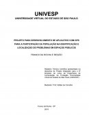 PROJETO PARA DESENVOLVIMENTO DE APLICATIVO COM GPS PARA A PARTICIPAÇÃO DA POPULAÇÃO NA IDENTIFICAÇÃO E LOCALIZAÇÃO DE PROBLEMAS EM ESPAÇOS PÚBLICOS