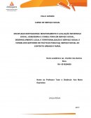 DISCIPLINAS NORTEADORAS: MONITORAMENTO E AVALIAÇÃO EM SERVIÇO SOCIAL; ASSESSORIA E CONSULTORIA EM SERVIÇO SOCIAL; DESENVOLVIMENTO LOCAL E TERRITORIALIZAÇÃO E SERVIÇO SOCIAL E CONSELHOS GESTORES DE POLÍTICAS PÚBLICAS͖; SERVIÇO SOCIAL AO CONTEXTO