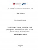 A CONCILIAÇÃO E A MEDIAÇÃO COMO MÉTODOS ALTERNATIVOS DE RESOLUÇÃO DE CONFLITOS COM ÊNFASE NO SETOR DE CONDOMÍNIOS