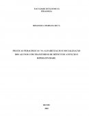PRÁTICAS PEDAGÓGICAS NA ALFABETZAÇÃO E SOCIALIZAÇÃO DOS ALUNOS COM TRANSTORNO DE DÉFICIT DE ATENÇÃO E HIPERATIVIDADE