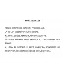 A HORA DE RECREIO É MUITO DIVERTIDA. BRINCAMOS DE PEGA-PEGA, DE ESCONDE-ESCONDE E DE JOGAR BOLA