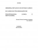 O MEMORIAL REFLEXIVO DO ESTÁGIO CLÍNICO DO CURSO DE PÓS-GRADUAÇÃO EM PSICOPEDAGOGIA CLÍNICA E INSTITUCIONAL