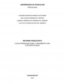 A REFORMA PSIQUIÁTRICA E AS ALTERNATIVAS PARA O TRATAMENTO DAS PSICOPATOLOGIAS